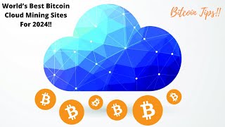 Worlds Best amp Highest Paying Bitcoin Cloud Mining Sites For 2024 [upl. by Turnheim]