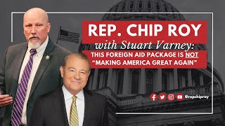 Rep Chip Roy This foreign aid package is NOT “making America great again” [upl. by Wolfort]