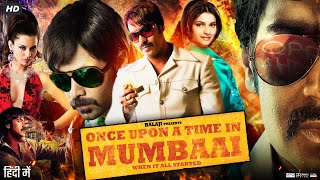 Once Upon a Time in Mumbai Full Movie  Ajay Devgn Emraan Hashmi Kangana Ranaut  Review amp Facts [upl. by Nollad]