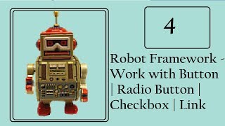 Robot Framework Work on Button  Link  Radio Button and Checkbox [upl. by Sabino]