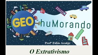 O Extrativismo [upl. by Cirad]