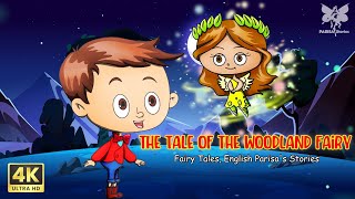 The Tale of the Woodland Fairy  Best Of Fairy Tales  Bedtime Stories  English Parisas Stories [upl. by Danit740]