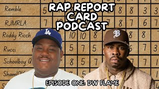 DW Flame  Rap Report Card Podcast hosted by Dejon Paul [upl. by Terrell]