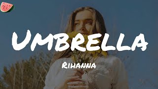 Umbrella  Rihanna Lyrics [upl. by Ahsemrak2]