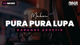 PURA PURA LUPA  MAHEN KARAOKE AKUSTIK [upl. by Hopkins]