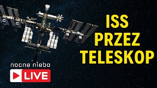 Oglądamy przelot ISS na niebie nad Polską  Nocne Niebo live [upl. by Dhaf]