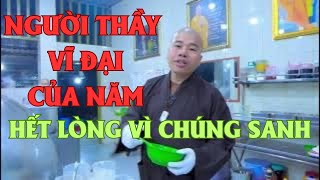 Người thầy vĩ đại nhất của năm hết lòng vì chúng sanh [upl. by Arrak]