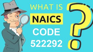 What is NAICS Code 522292  Class Codes [upl. by Christian696]