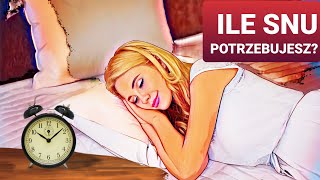 Ile snu tak naprawdę potrzebujesz [upl. by Ettellocin]