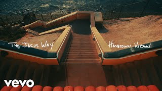 Phil Wickham  THE JESUS WAY • HOMETOWN VERSION Official Lyric Video [upl. by Ynittirb83]