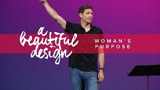 A Beautiful Design Part 7  Womans Purpose [upl. by Adnolaj]