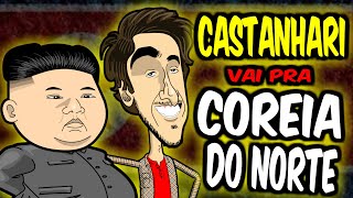 CASTANHARI PASSANDO PANO pra COREIA DO NORTE [upl. by Gayl]