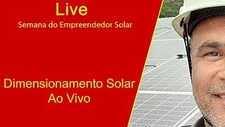 Live  Dimensionamento Solar Ao Vivo [upl. by Welker134]