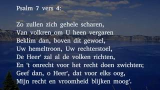 Psalm 7 vers 1 en 4  O Heer mijn God volzalig Wezen [upl. by Cordula191]