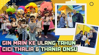 GIN MAIN KE ULANG TAHUN CICI THALIA amp THANIA ONSU  AG VLOG  Adiezty Fersa Gilang Dirga Gin Dirga [upl. by Olivia]