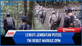 🔴 Lewati Jembatan Putus Pasukan Yudha Sakti Rebut Markas OPM di Tengah Hutan [upl. by Oniluap920]