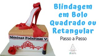 Como Fazer Blindagem de Ganache em Bolo Quadrado ou Retangular [upl. by Horter]