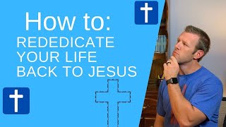 How to rededicate your life to Jesus [upl. by Redfield318]