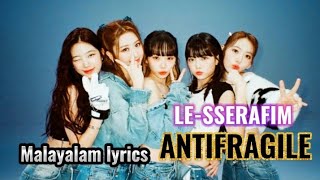 Lesserafim  Antifragile easy malayalam lyrics  Antifragile lyrics  Lesserafim [upl. by Naletak651]