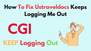 How to Fix Ustraveldocs Keeps Logging Me Out [upl. by Aloisia]