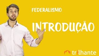 Federalismo  Introdução [upl. by Aerdnak949]