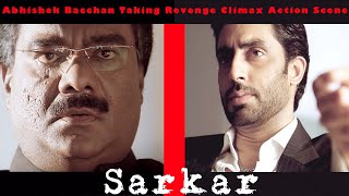 Abhishek Bacchan Taking Revenge Climax Action Scene  Sarkar Movie [upl. by Lenard]