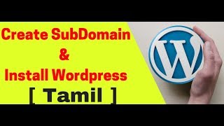 Tamil How to Create Subdomain and Install Wordpress Blog  தமிழில்  Tutorials [upl. by Yeliak]