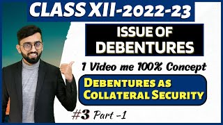 Issue of Debentures as Collateral Security  Both Cases Covered  Class 12 Accounts Debentures [upl. by Warton]