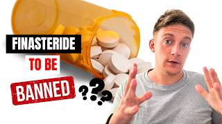 Finasteride BAN LOOMING [upl. by Enelrahs]