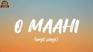 O Maahi LYRICS Full Song  Arijit Singh  Meri Wafa Pe Haq Hua Tera  Movie Dunki [upl. by Sihtam134]