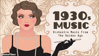 More 1930s Music From The Golden Age  Old Dusty Fascinated Romantic Songs [upl. by Koser477]