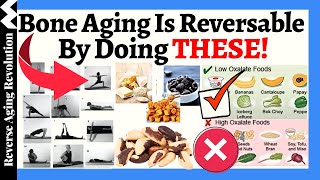 Naturally REVERSED BONE AGING In A Year Foods Supplements amp Exercises To Increase Bone Density [upl. by Hoj]