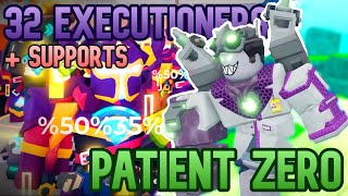 32 EXECUTIONERS  SUPPORT vs PATIENT ZERO  Roblox Tower Defense Simulator [upl. by Durwood]