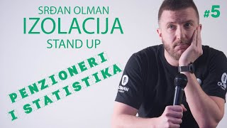 Srdjan Olman  STAND UP IZOLACIJA Penzioneri i statistika [upl. by Anuahsar]