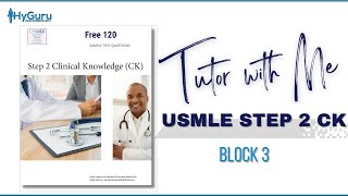 Tutor with Me  USMLE Step 2 CK Free 120 new  Block 3 [upl. by Christean88]