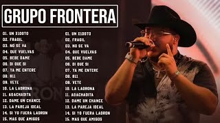 Grupo Frontera Mix 2023  Las 15 Mejores Canciones de Grupo Frontera  Grupo Frontera Álbum Completo [upl. by Eisaj]