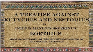 Boethius A Treatise Against Eutyches and Nestorius  c520 AD [upl. by Pinter]