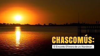 CHASCOMÚS El Encanto Efímero de un Atardecer 🌞🌞 [upl. by Okemak]