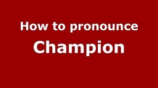 How to pronounce Champion FrenchFrance  PronounceNamescom [upl. by Hasen524]