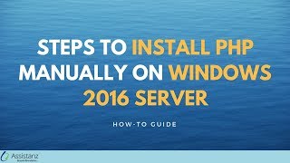 Steps to Install PHP manually on Windows 2016 server [upl. by Ait]