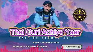 Thai Guri Achiye Yaar Shina new Song 24Saif Ur Rehman Saif GB MUSIC BAND 666  GB new song 24 [upl. by Ajna]