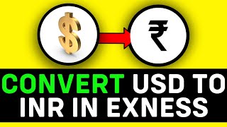 UPDATED 2024 How to Convert USD to INR in Exness [upl. by Zetnas]