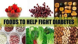 Foods That Help Fight Diabetes [upl. by Ettenej]