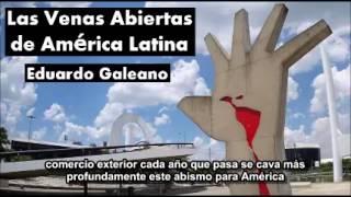 Eduardo Galeano Las Venas Abiertas de América Latina 33 [upl. by Yelwar]