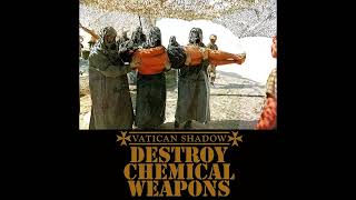 Vatican Shadow  Destroy Chemical Weapons Full Album [upl. by Wilburt286]