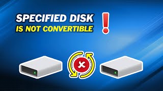 How to Solve the Specified Disk Is Not Convertible Issue [upl. by Aroon]