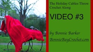 The Holiday Cables Throw Crochet Along by Bonnie Barker VIDEO 3 [upl. by Hguh398]