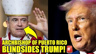 Puerto Rico’s ARCHBISHOP Hits Trump With URGENT Challenge [upl. by Richter]