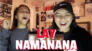 LAY 레이 NAMANANA MV REACTION [upl. by Anhoj]