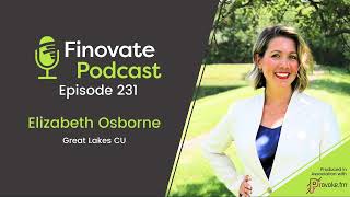 Finovate Podcast Episode 231 Elizabeth Osborne Great Lakes CU [upl. by Hsevahb44]